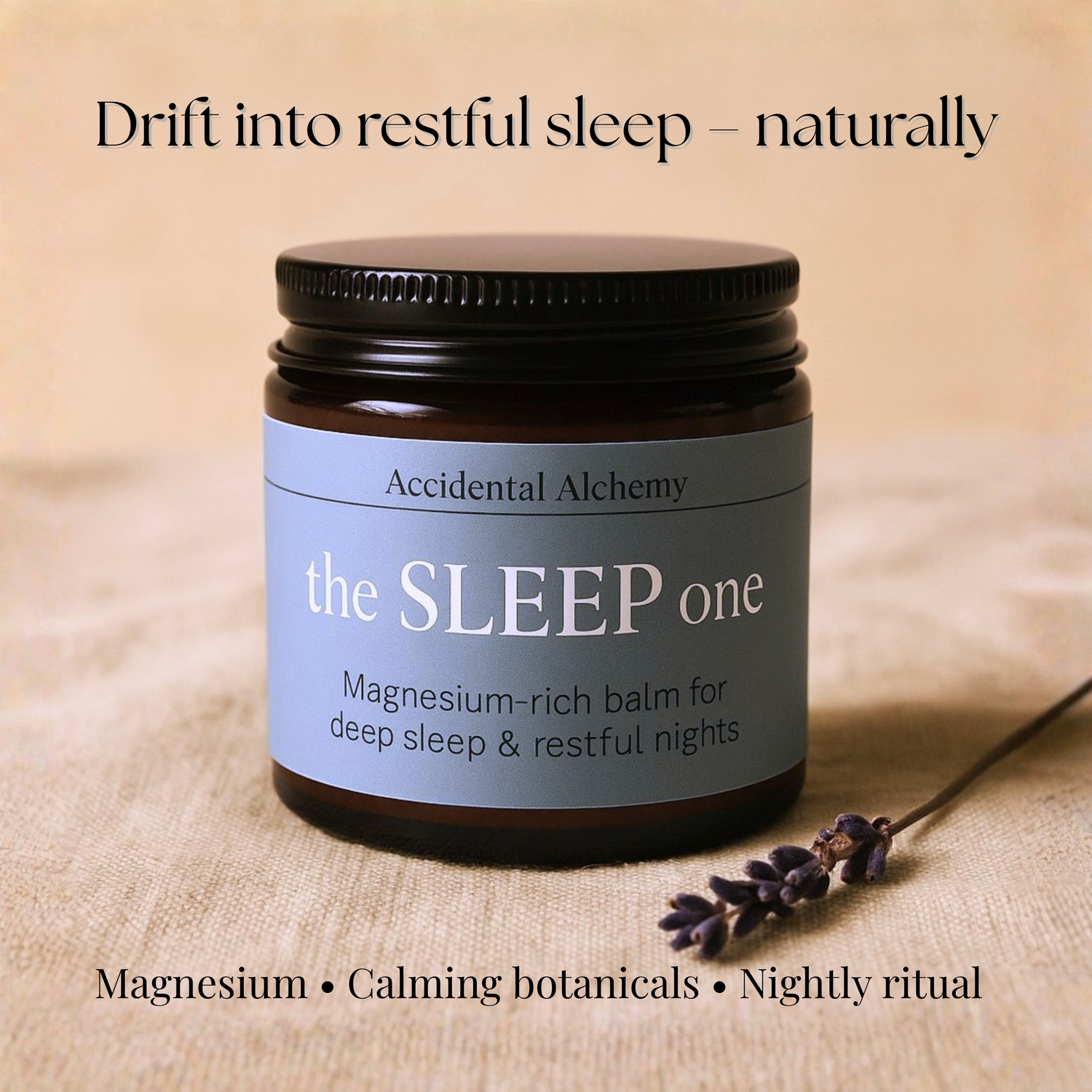 The Sleep One on material with lavender sprig and text overlay drift into restful sleep - naturally. Magnesium calming botanicals nightly ritual